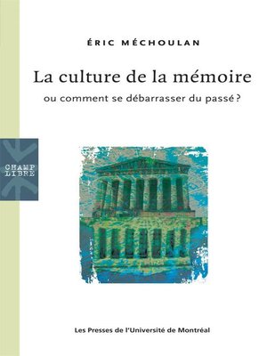 cover image of La culture de la mémoire ou comment se débarrasser du passé?